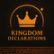 KINGDOM DECLARATIONS