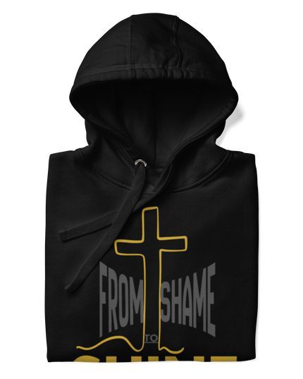 From Shame to Shine Hoodie