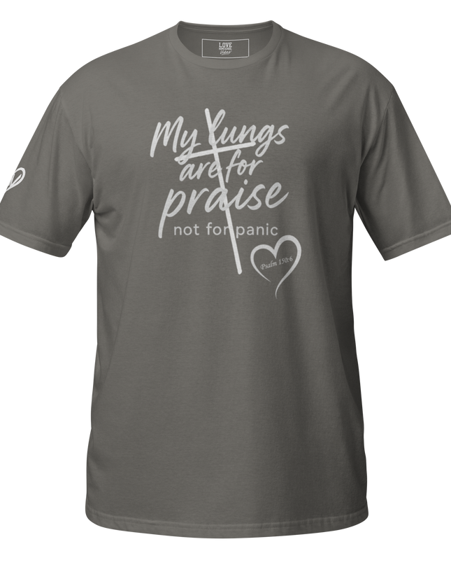 My Lungs Are for Praise. Not for Panic. T-Shirt