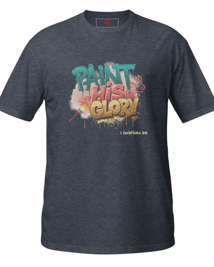 Paint His Glory T-Shirt