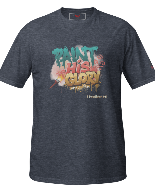 Paint His Glory T-Shirt