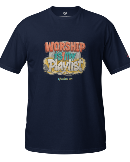 Worship Is My Playlist T-Shirt