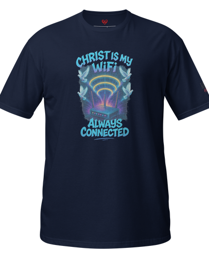 Christ Is My WiFi — Always Connected T-Shirt