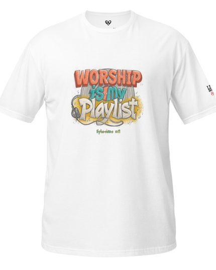 Worship Is My Playlist T-Shirt